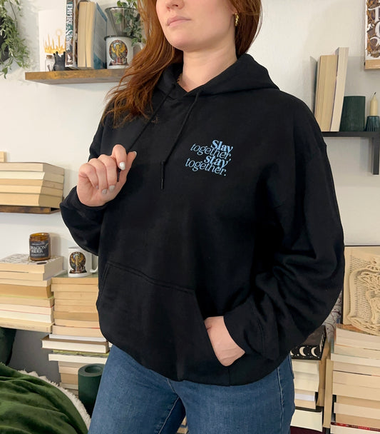 Slay Together, Stay Together Hoodie