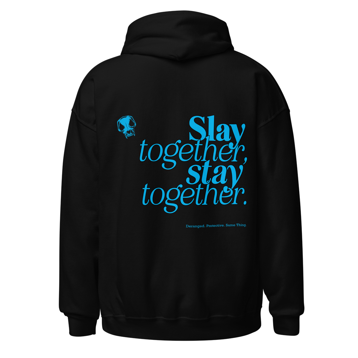 Slay Together, Stay Together Hoodie