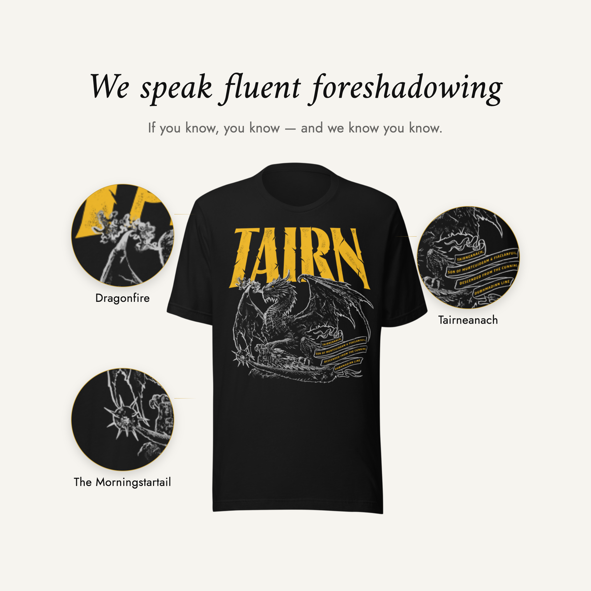 We speak fluent foreshadowing — the black Tairn t-shirt with three details magnified: his dragonfire, the name Tairneanach on the banner, and the morningstartail